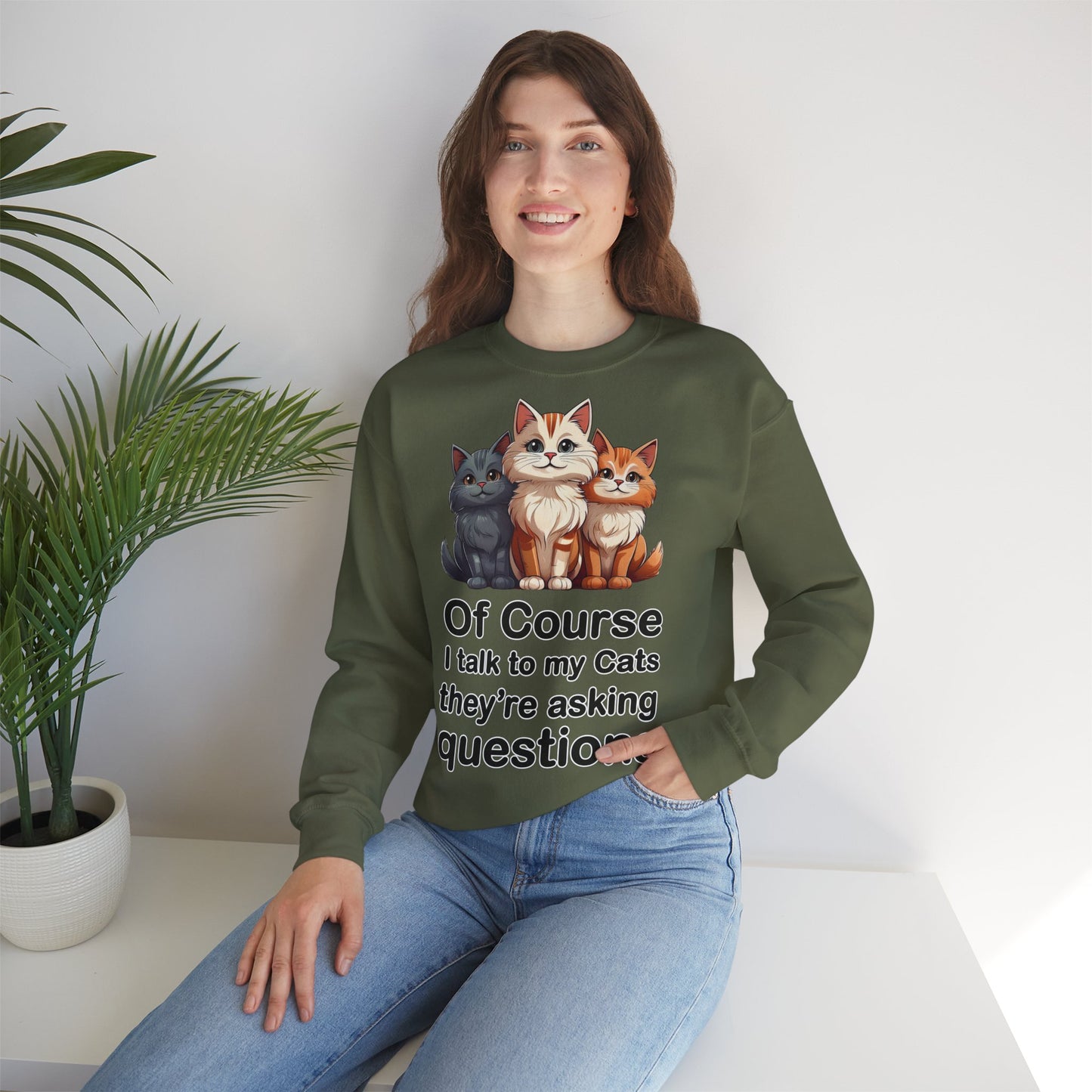 Of Course I Talk to My Cats – They’re the Real MVPs 🐾💬 - Cute Cat Crewneck Sweatshirt – Perfect for Cat Lovers, Cozy Lounge Wear, Gift for Birthdays, Funny Sweatshirt, Pet Owner Apparel