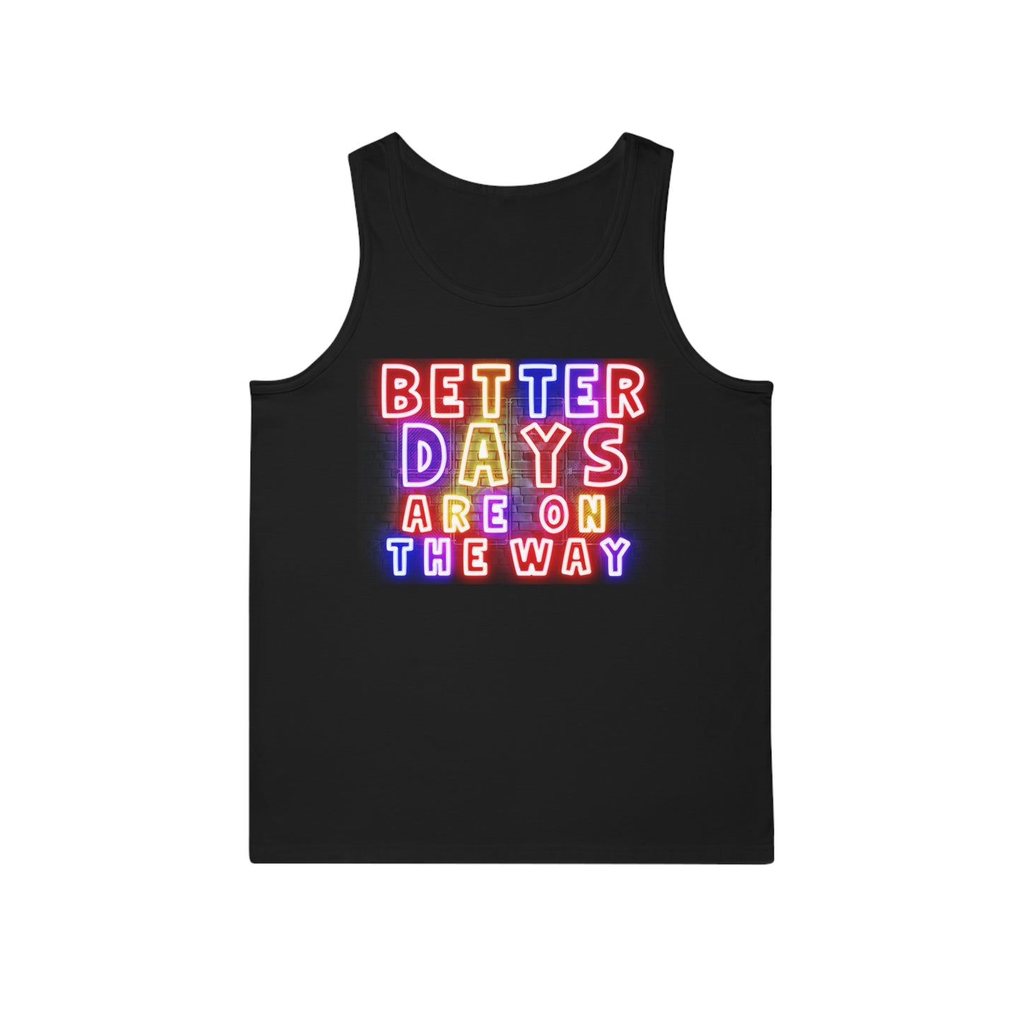 Better Days Are Coming – Neon Uplift Tank for Everyday Inspiration - Neon Motivational Tank Top, Summer Fitness Wear, Positive Message Apparel, Beach Ready Tank, Gift for Dreamers