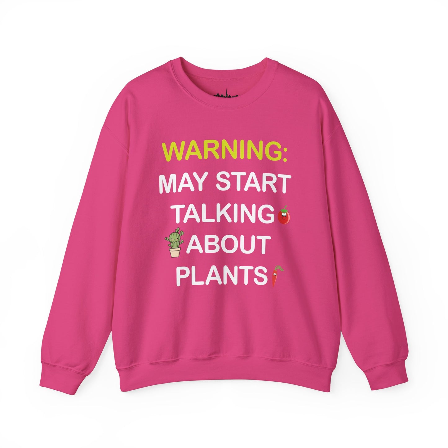 Plant Lover Unisex Sweatshirt - WARNING: MAY START TALKING ABOUT PLANTS