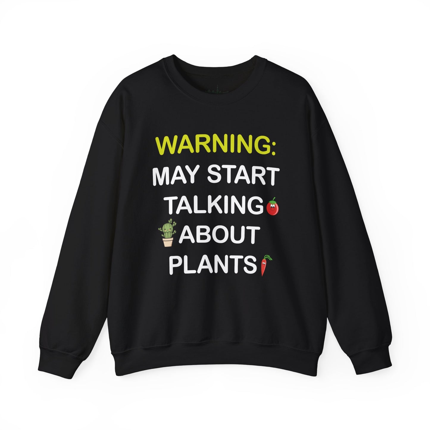 Plant Lover Unisex Sweatshirt - WARNING: MAY START TALKING ABOUT PLANTS