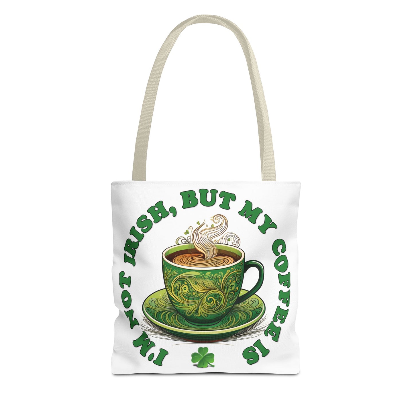 St. Patrick's Day Tote Bag - I'm Not Irish, But My Coffee Is