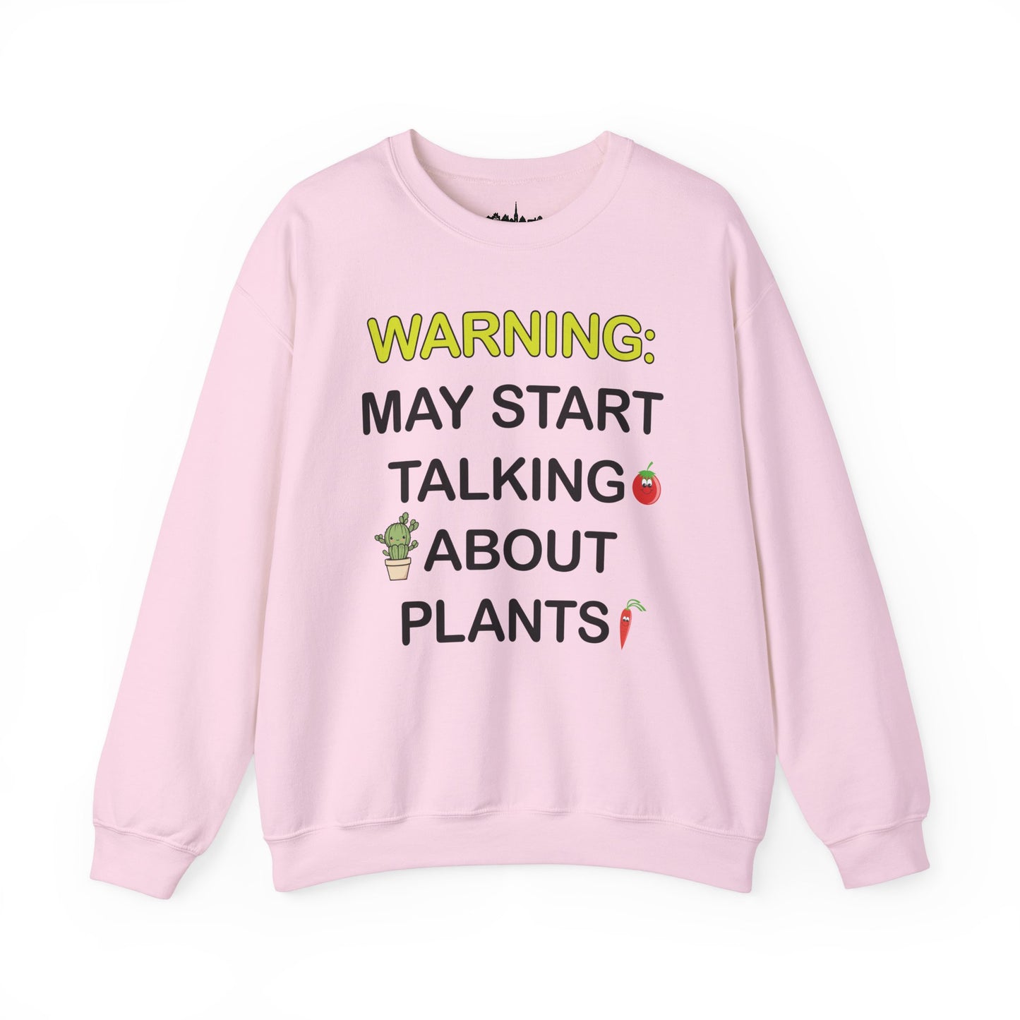 Plant Lover Unisex Sweatshirt - WARNING: MAY START TALKING ABOUT PLANTS