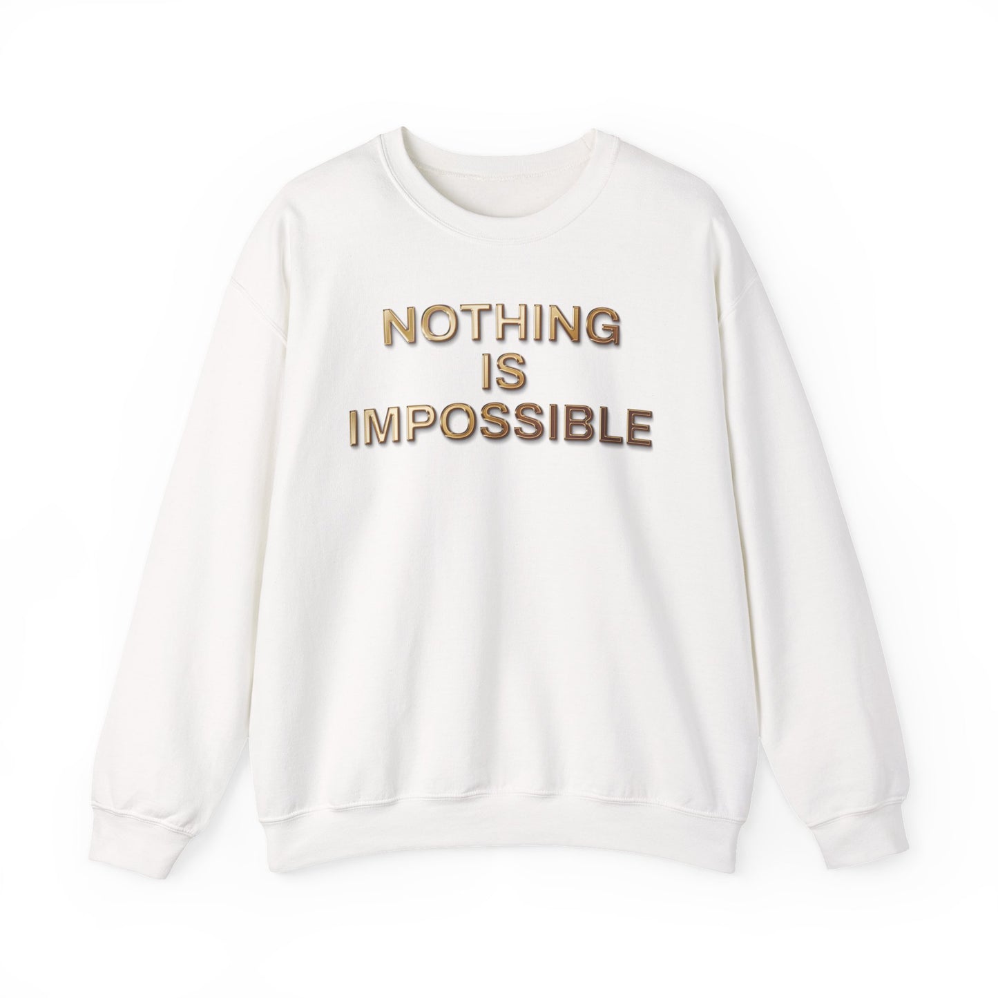 Nothing Is Impossible – Bold Gold Motivation for Everyday Warriors - Inspirational Sweatshirt: Nothing Is Impossible - Cozy Unisex Crewneck for Motivation, Gift, Casual Wear, Positive Vibes