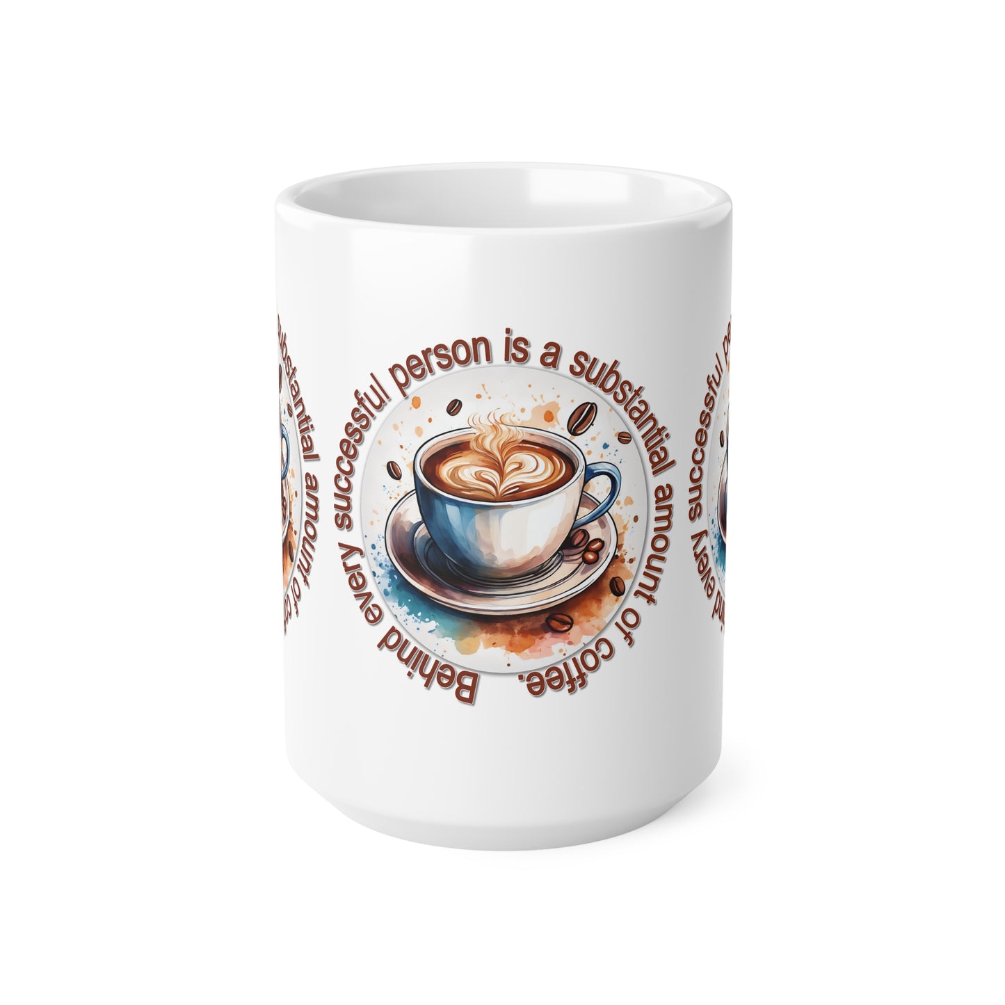 Coffee Mug Behind Every Successful Person Quote 11 or 15oz Mug