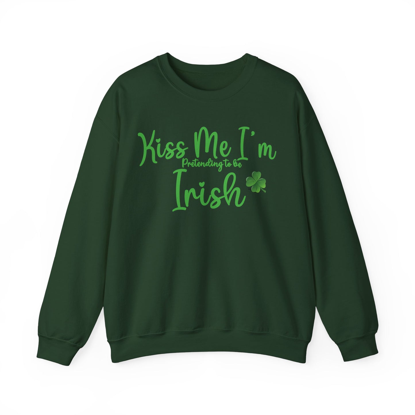 St. Patrick's Day Sweatshirt - Kiss Me, I'm Pretending to Be Irish 2