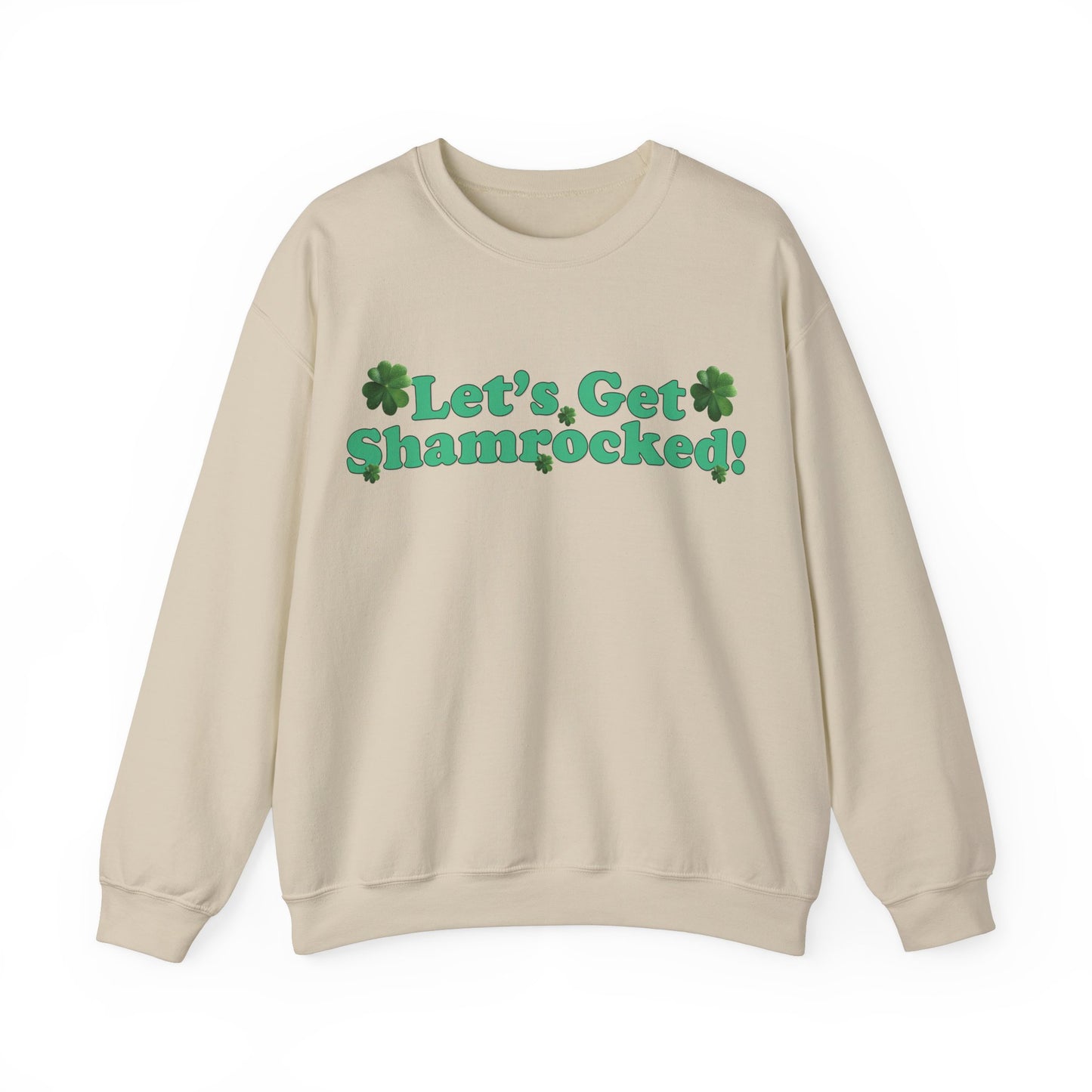 St. Patrick's Day Sweatshirt - Let’s Get Shamrocked!