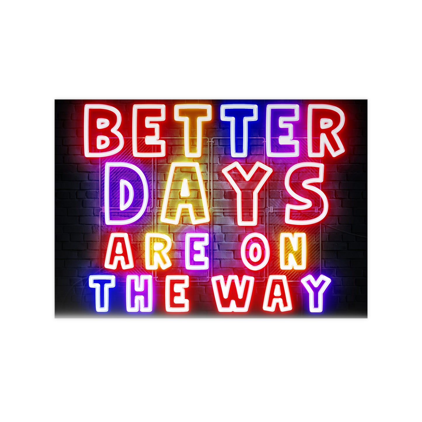 'Better Days Are Coming' – Neon Uplift Wall Art (Poster and Canvas) Tee & Mug for Everyday Inspiration - Inspirational Wall Art, Better Days Are on the Way Poster, Motivational Home Decor, Neon Art Print, Room Decoration
