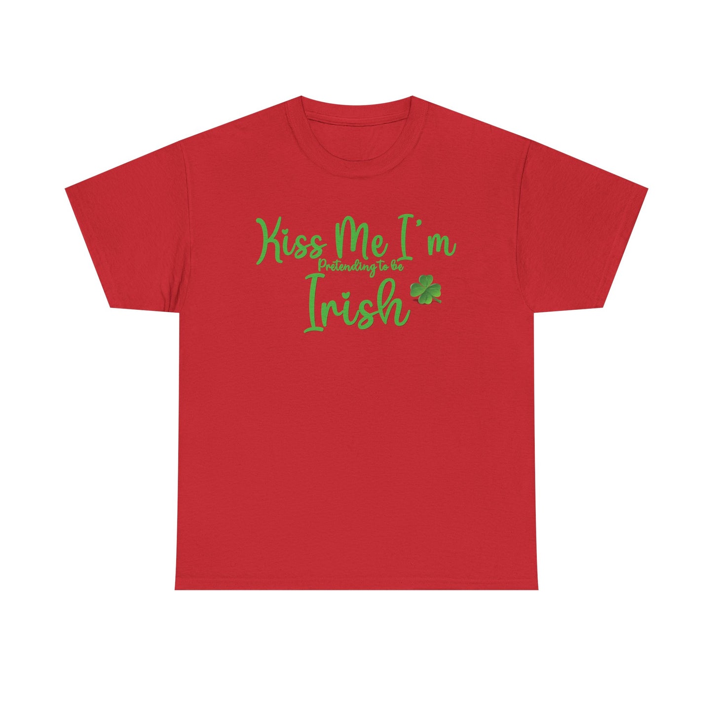 Kiss Me, I'm Pretending to Be Irish ver 2 - Unisex Tee - Irish, St Patrick's Day