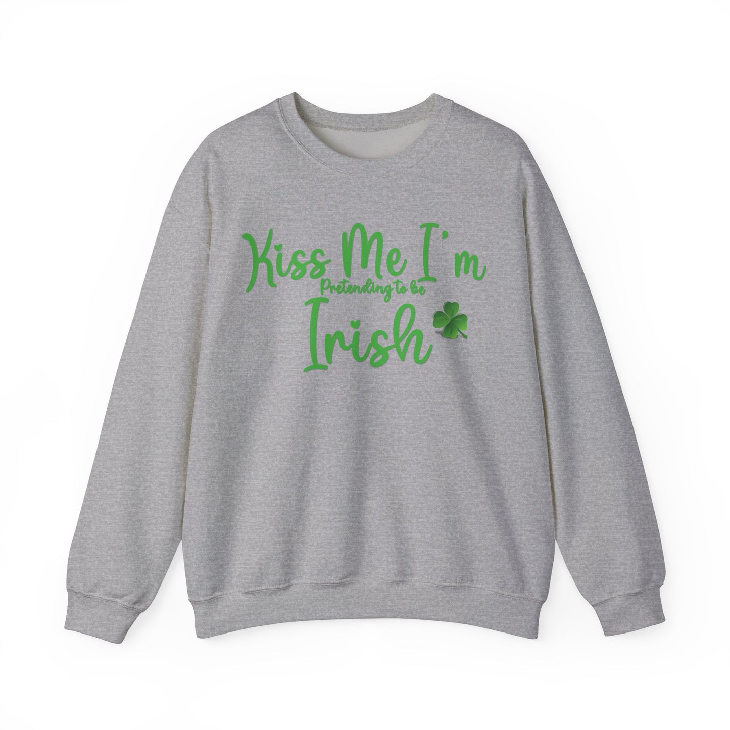 St. Patrick's Day Sweatshirt - Kiss Me, I'm Pretending to Be Irish 2