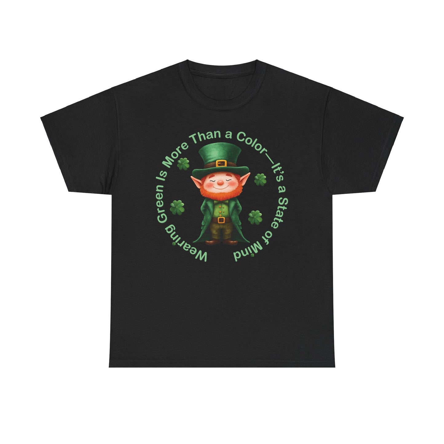 Wearing Green Is More Than a Color—It’s a State of Mind - Unisex Tee - Irish, St Patrick's Day