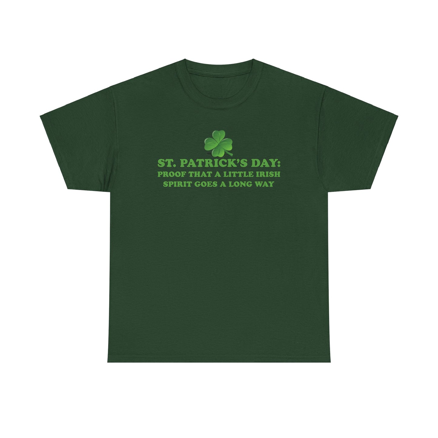 St. Patrick’s Day: Proof That a Little Irish Spirit Goes a Long Way - Unisex Tee - Irish, St Patrick's Day