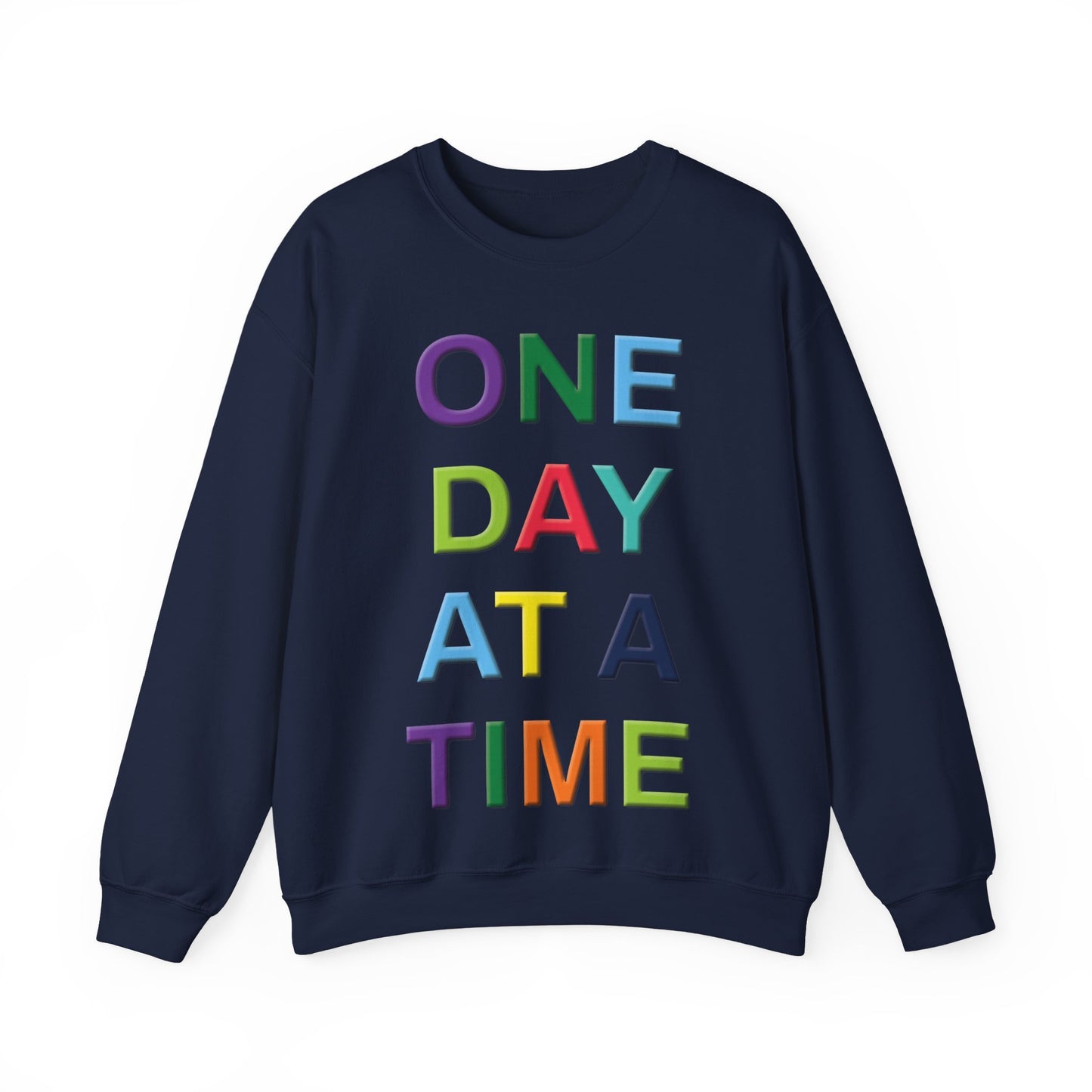 'One Day at a Time' Crewneck Sweatshirt, Inspirational Sweatshirt, Motivational Gift, Cozy Casual Wear, Self-Care Apparel, Perfect for Friends