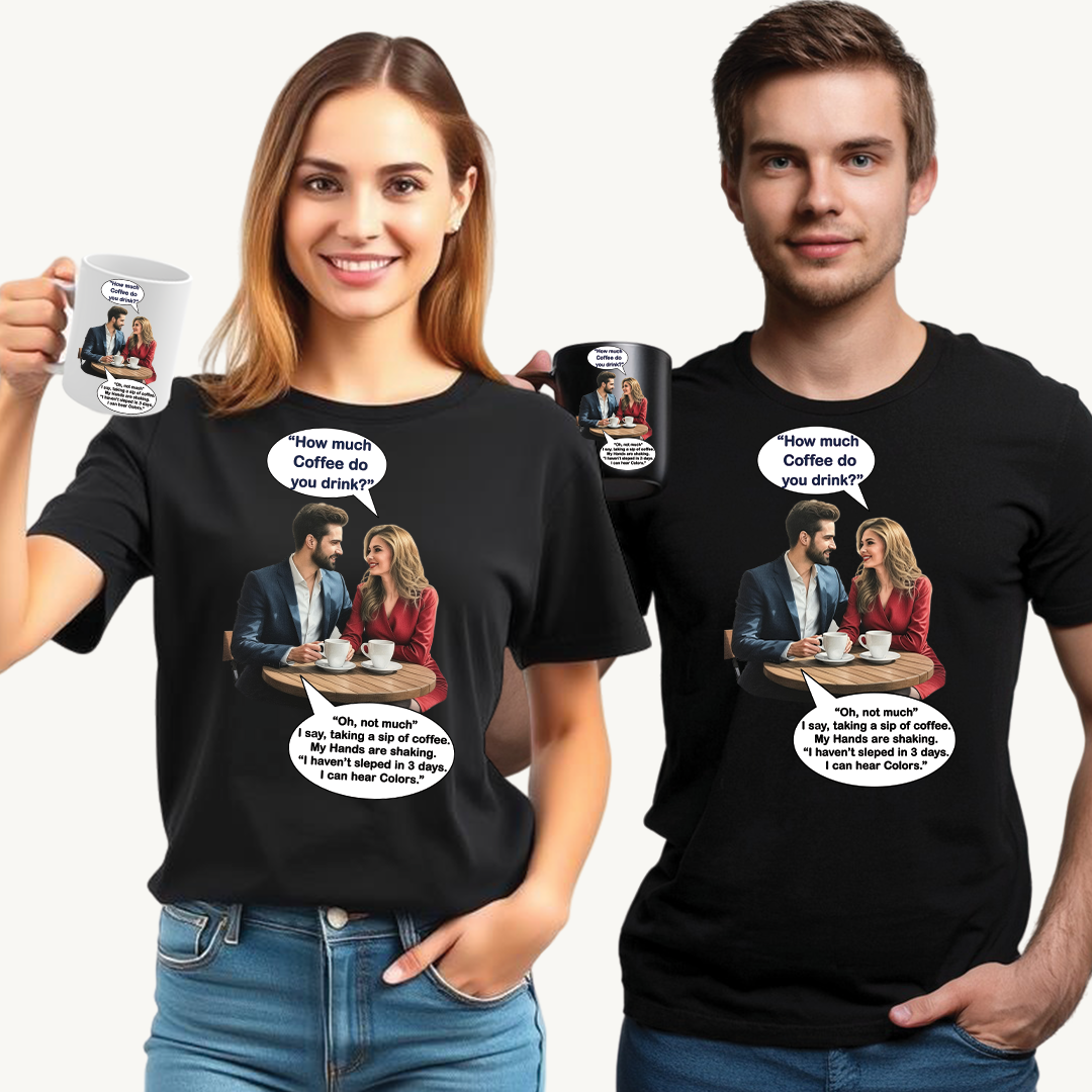 Coffee Humor Tee - How much coffee do you drink?