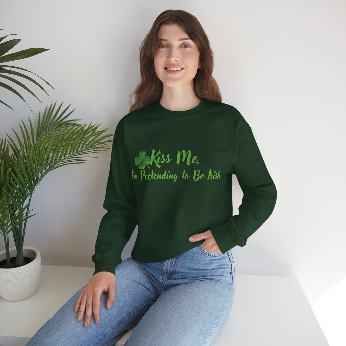 St. Patrick's Day Sweatshirt - Kiss Me, I'm Pretending to Be Irish