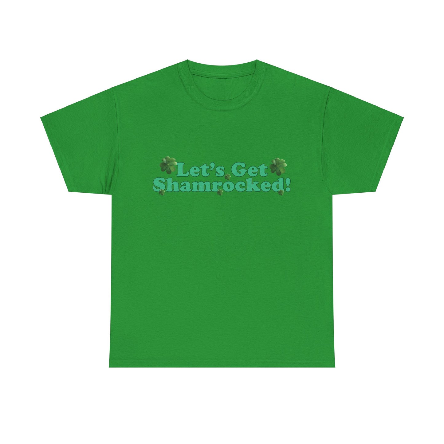 Let’s Get Shamrocked! - Unisex Tee - Irish, St Patrick's Day