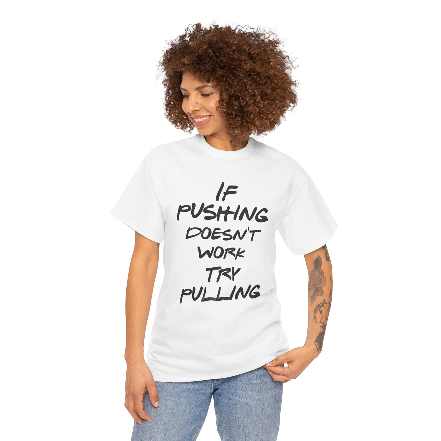 Push or Pull β Progress Finds a Way π‘πͺ - Tee - If Pushing Doesn't Work, Try Pulling - Inspirational and Funny Shirt