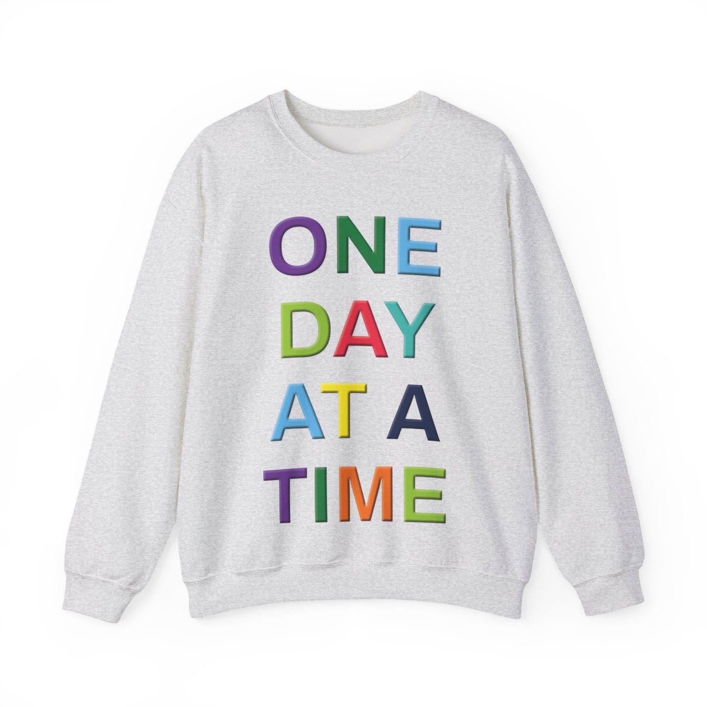 'One Day at a Time' Crewneck Sweatshirt, Inspirational Sweatshirt, Motivational Gift, Cozy Casual Wear, Self-Care Apparel, Perfect for Friends