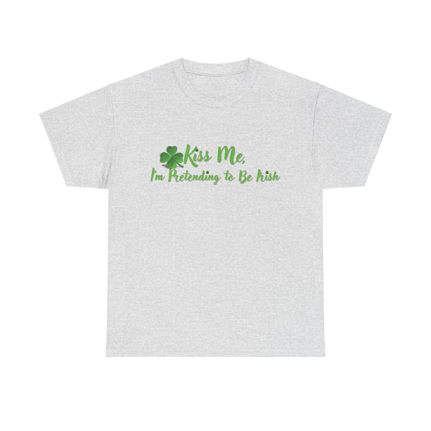 Kiss Me, I'm Pretending to Be Irish - Unisex Tee - Irish, St Patrick's Day