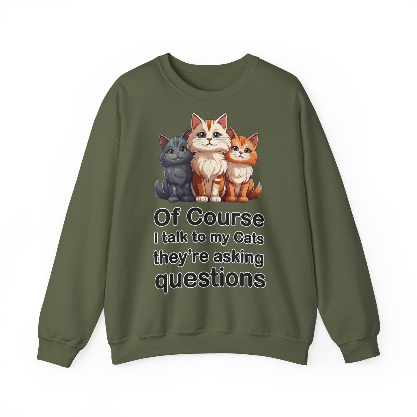 Of Course I Talk to My Cats – They’re the Real MVPs 🐾💬 - Cute Cat Crewneck Sweatshirt – Perfect for Cat Lovers, Cozy Lounge Wear, Gift for Birthdays, Funny Sweatshirt, Pet Owner Apparel