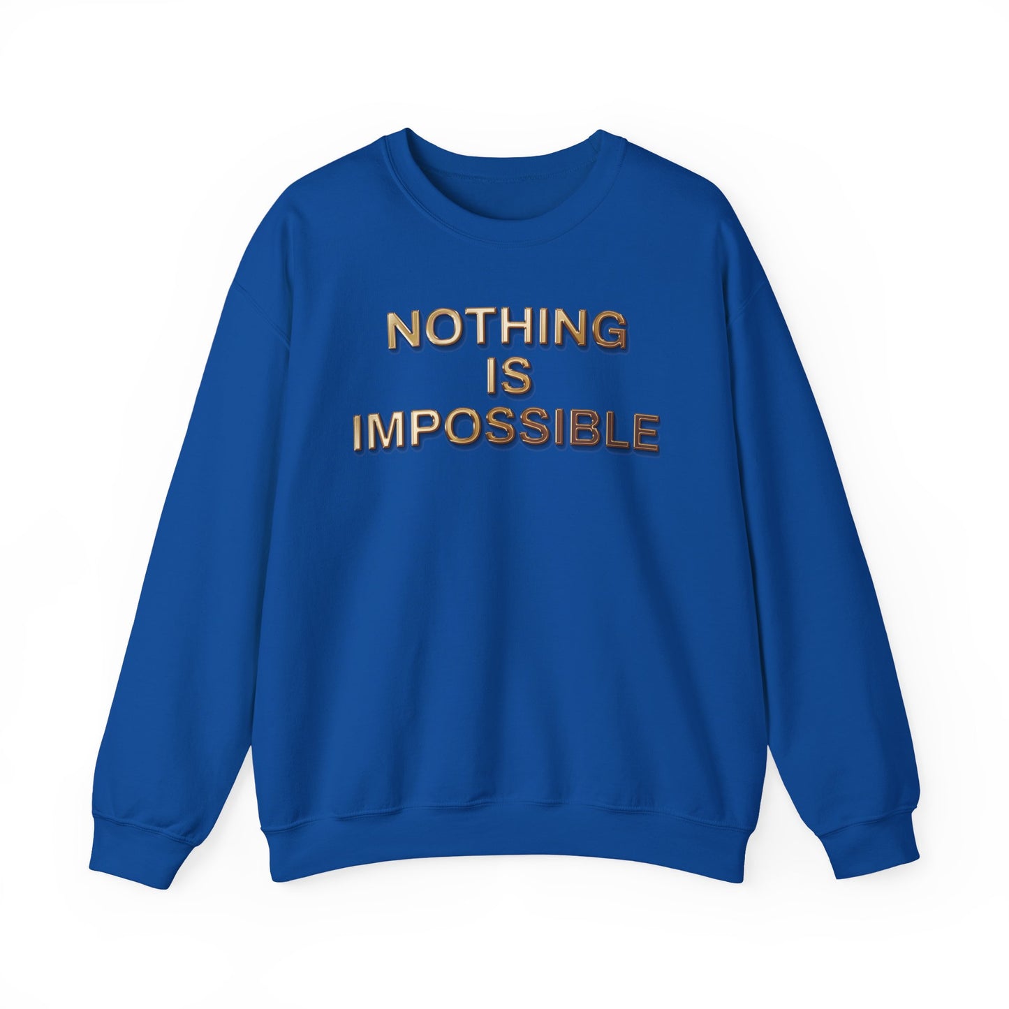 Nothing Is Impossible – Bold Gold Motivation for Everyday Warriors - Inspirational Sweatshirt: Nothing Is Impossible - Cozy Unisex Crewneck for Motivation, Gift, Casual Wear, Positive Vibes