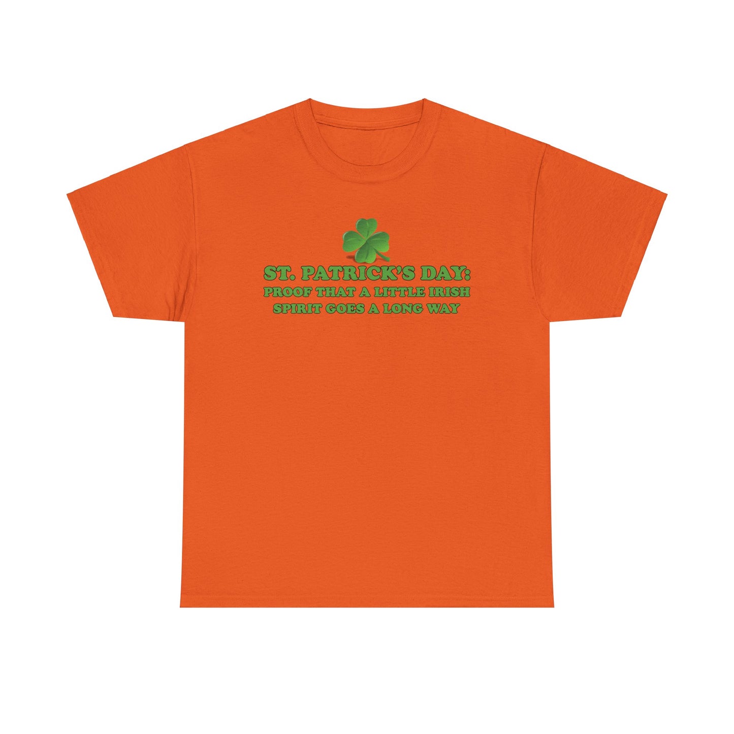 St. Patrick’s Day: Proof That a Little Irish Spirit Goes a Long Way - Unisex Tee - Irish, St Patrick's Day