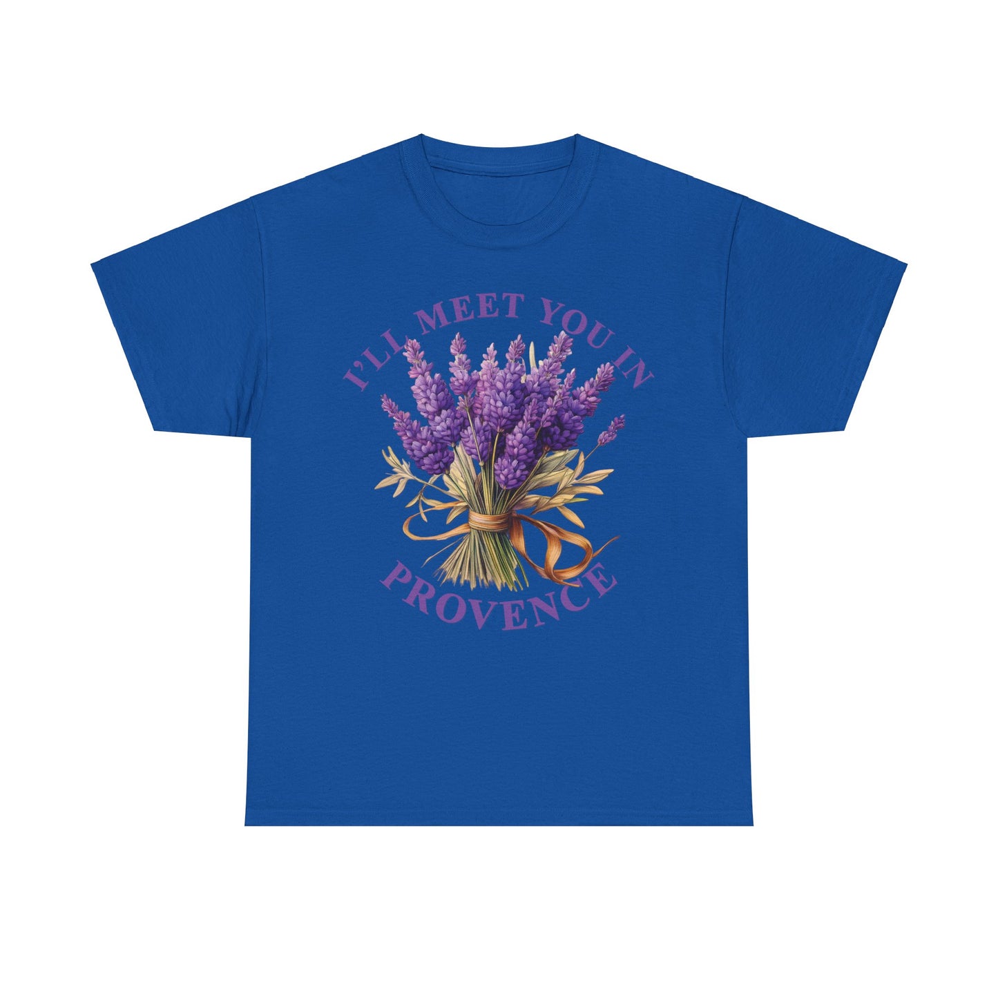 Unisex Tee - I'll Meet You In Provence