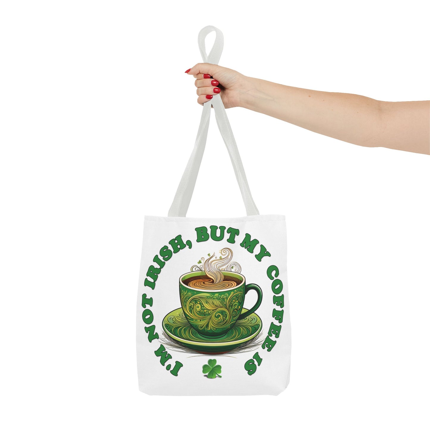 St. Patrick's Day Tote Bag - I'm Not Irish, But My Coffee Is