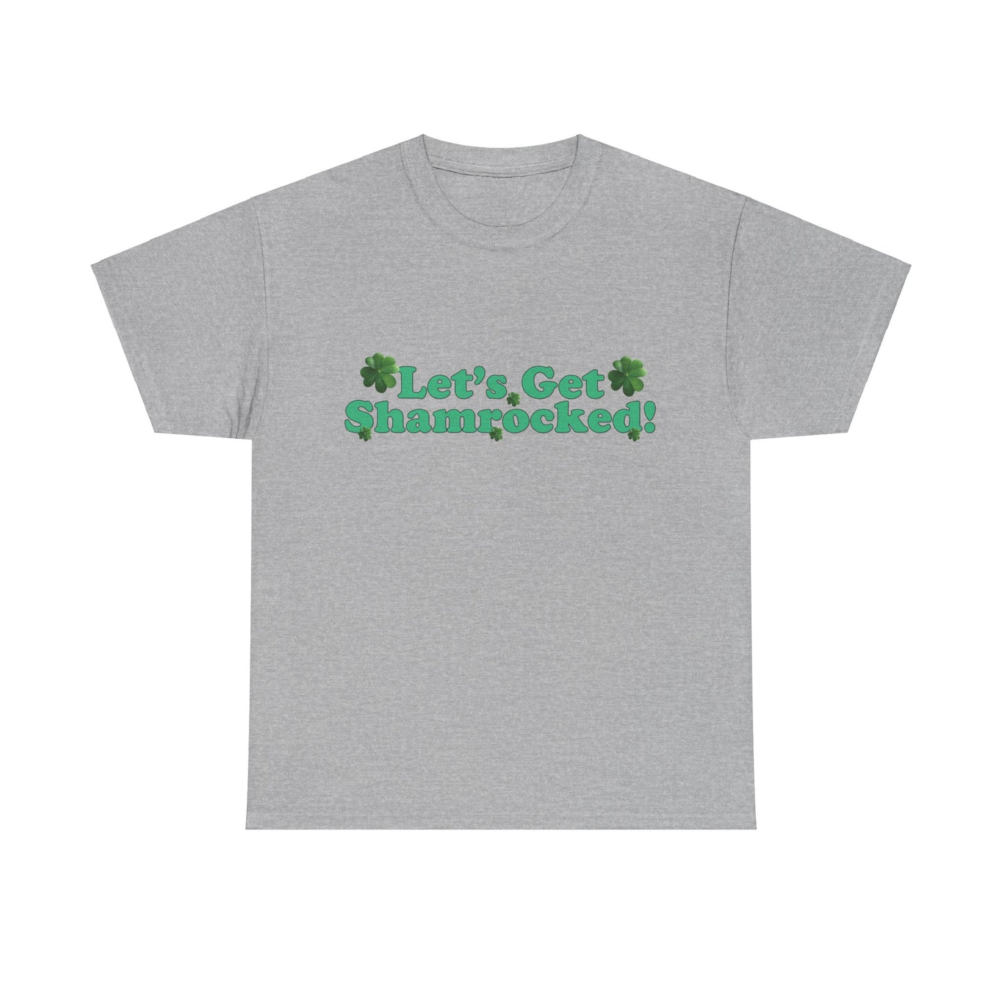 Let’s Get Shamrocked! - Unisex Tee - Irish, St Patrick's Day