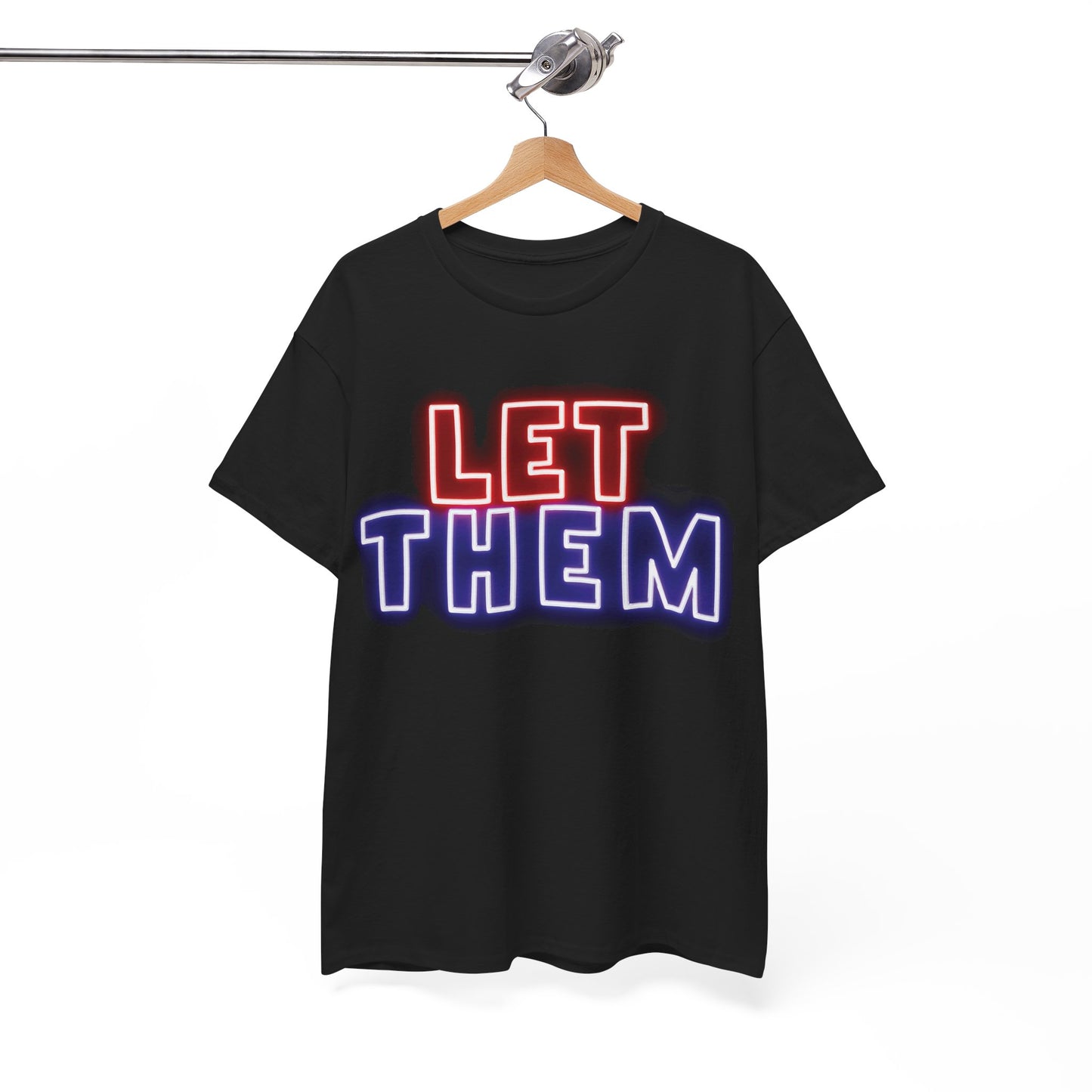 Empowerment Tee - LET THEM - Bold Statement Unisex Heavy Cotton Shirt