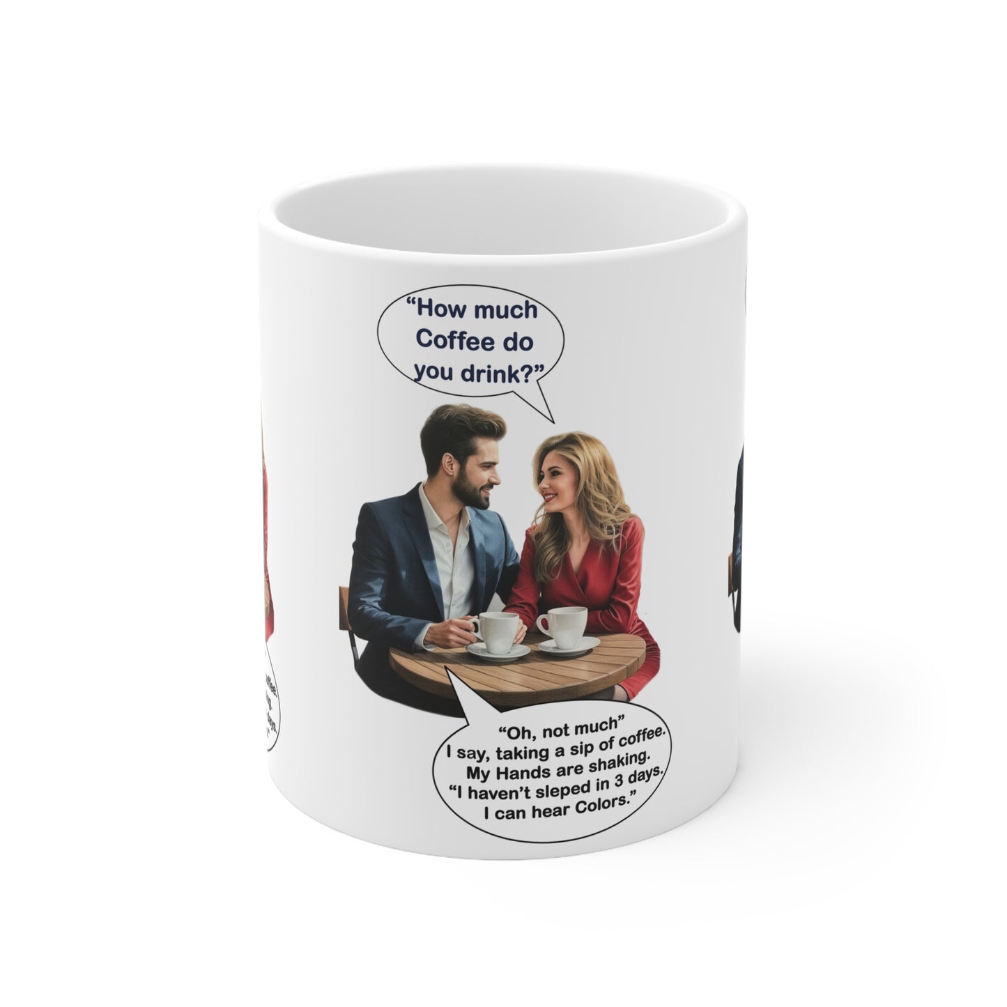 Coffee Humor Cups - How much Coffee do you drink - 11oz, 15oz
