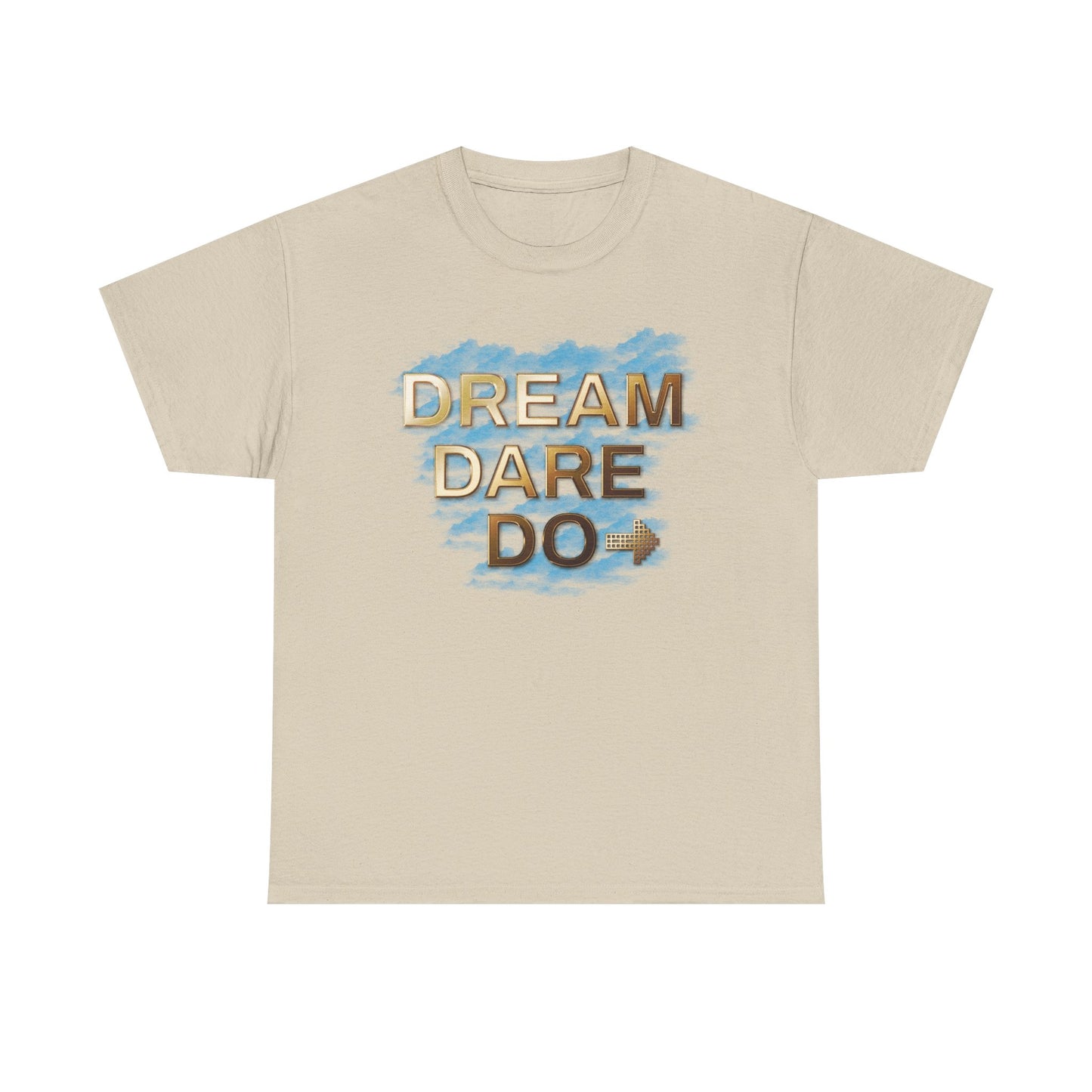 Dream Dare Do Unisex Heavy Cotton Tee, Inspirational Shirt, Motivational T-Shirt, Gift for Dreamers, Unisex Graphic Tee