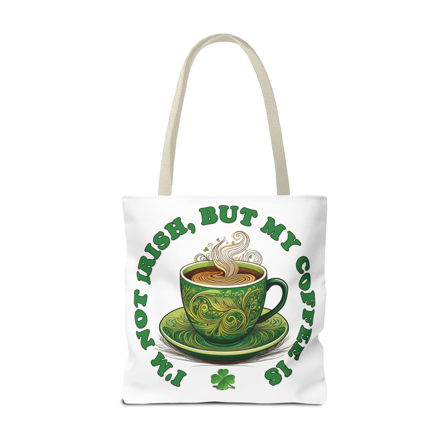 St. Patrick's Day Tote Bag - I'm Not Irish, But My Coffee Is