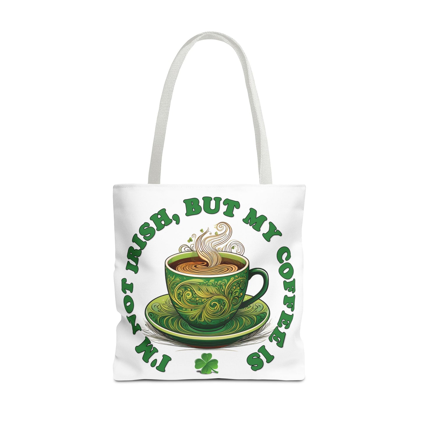 St. Patrick's Day Tote Bag - I'm Not Irish, But My Coffee Is