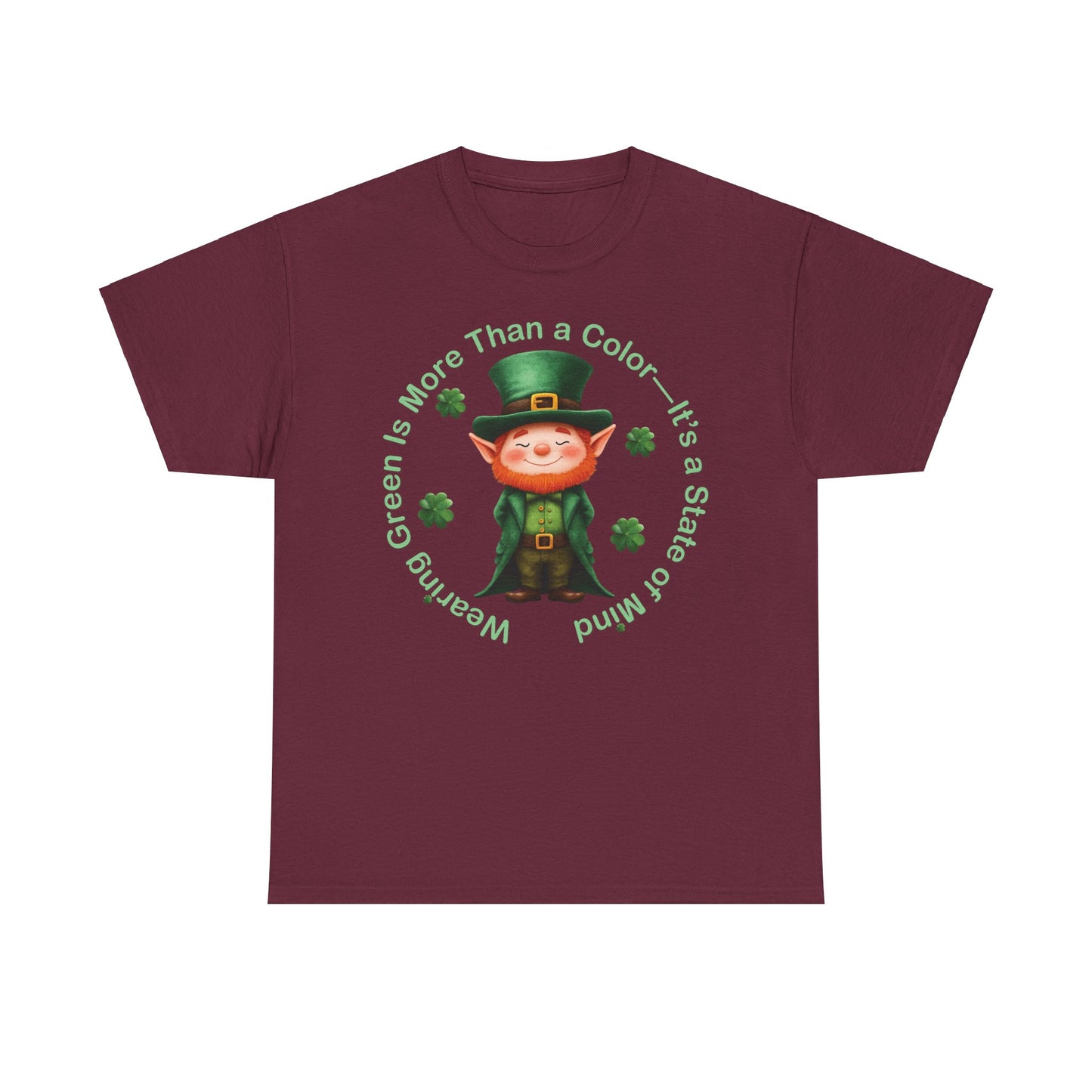 Wearing Green Is More Than a Color—It’s a State of Mind - Unisex Tee - Irish, St Patrick's Day