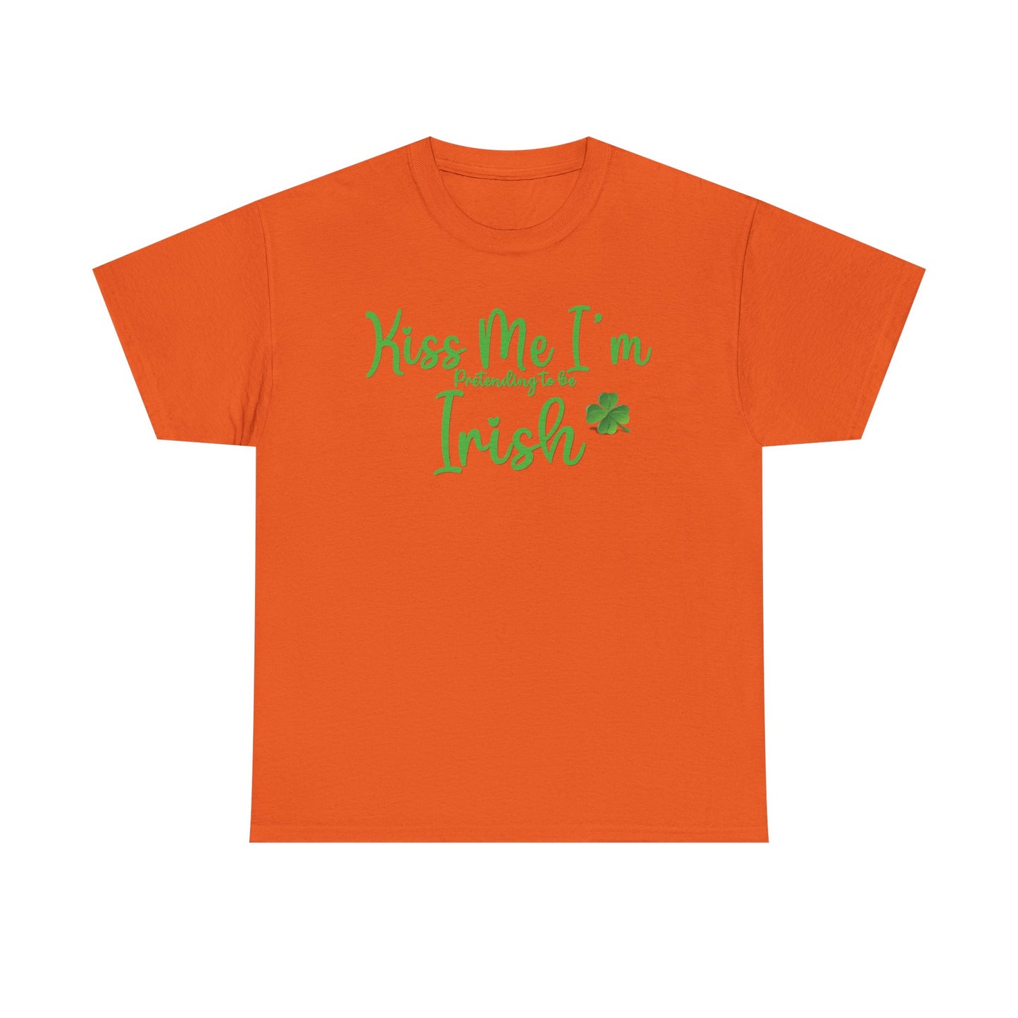 Kiss Me, I'm Pretending to Be Irish ver 2 - Unisex Tee - Irish, St Patrick's Day