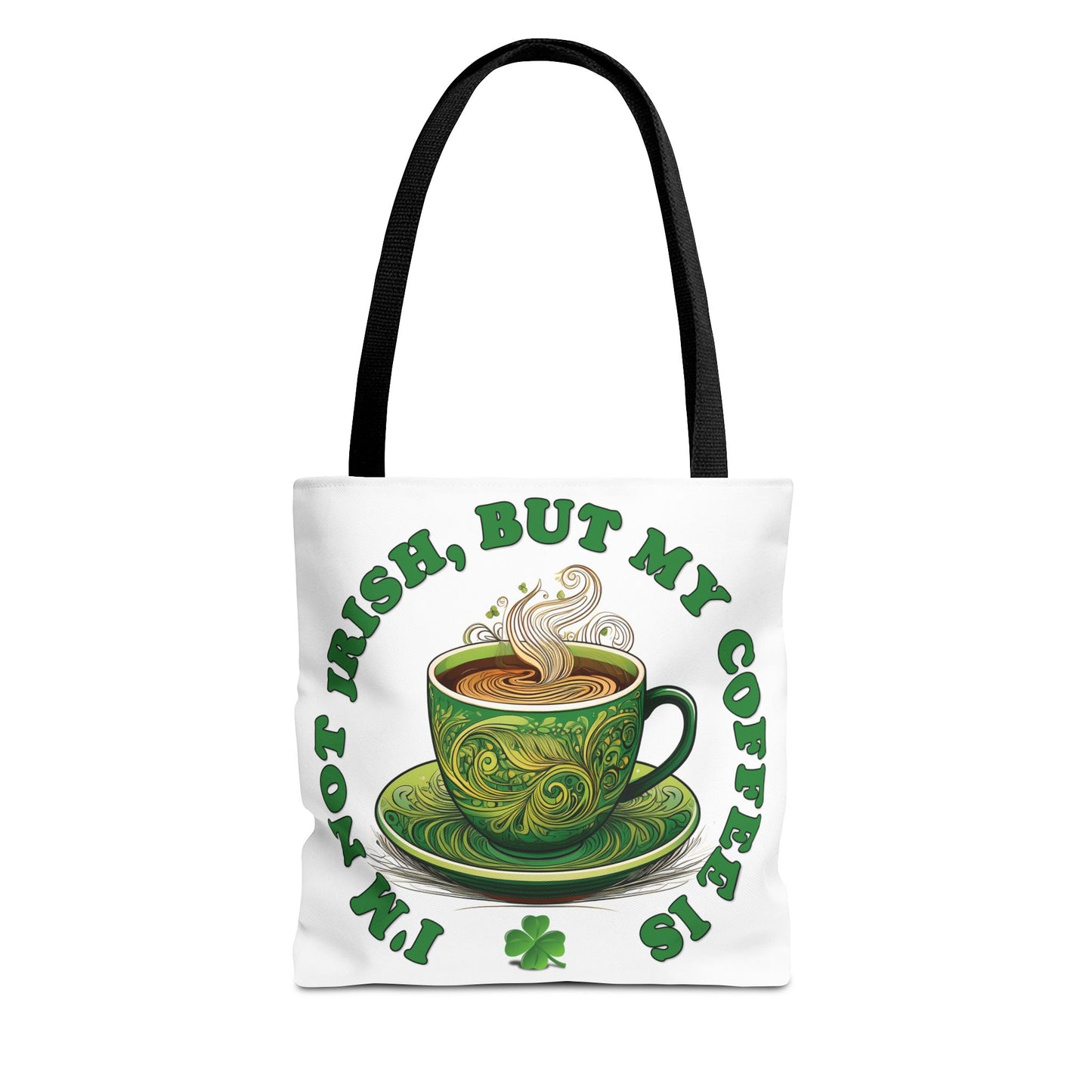 St. Patrick's Day Tote Bag - I'm Not Irish, But My Coffee Is