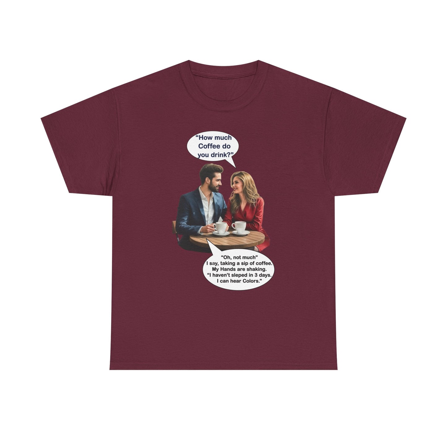Coffee Humor Tee - How much coffee do you drink?