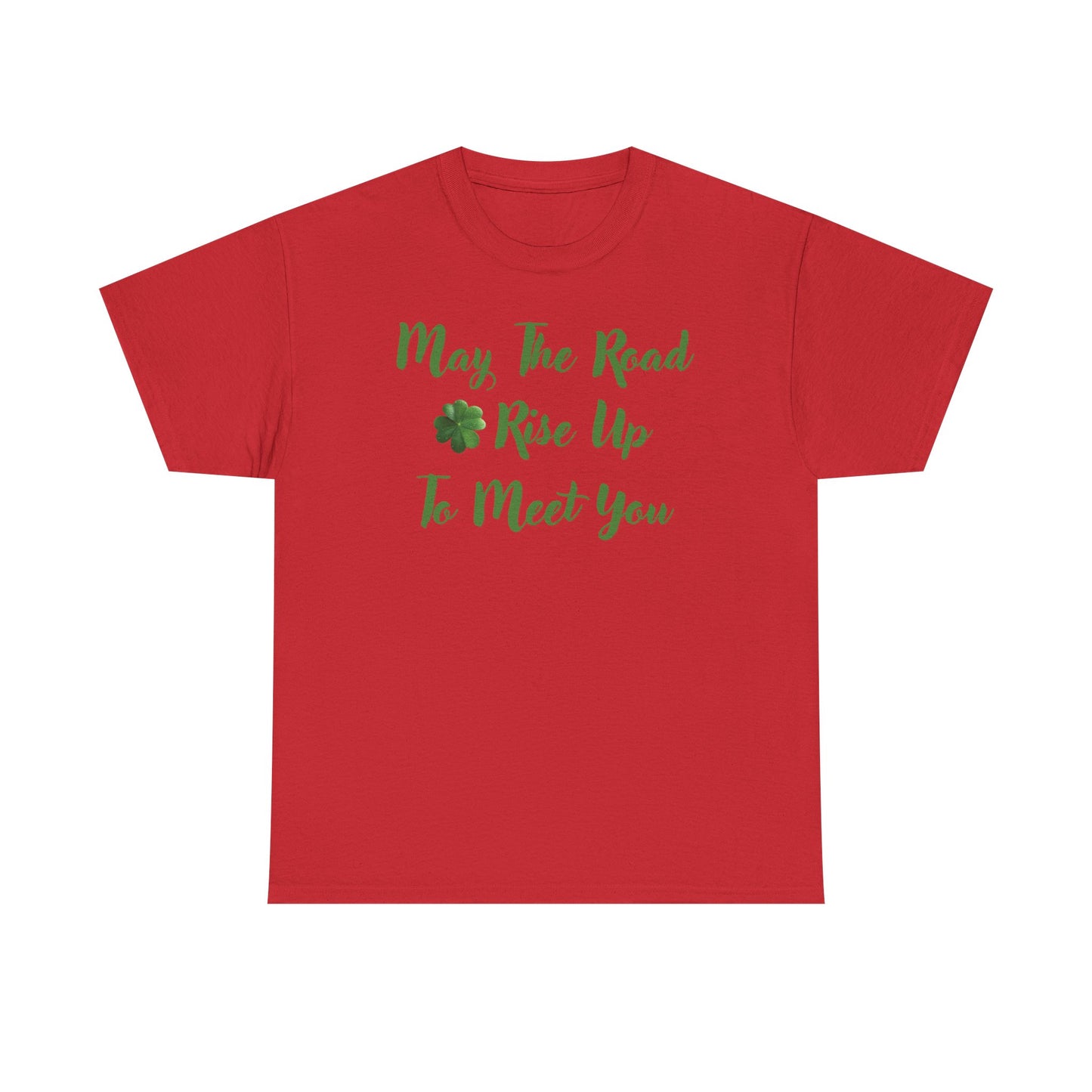 May the Road Rise Up to Meet You 2 - Unisex Tee - Irish, St Patrick's Day