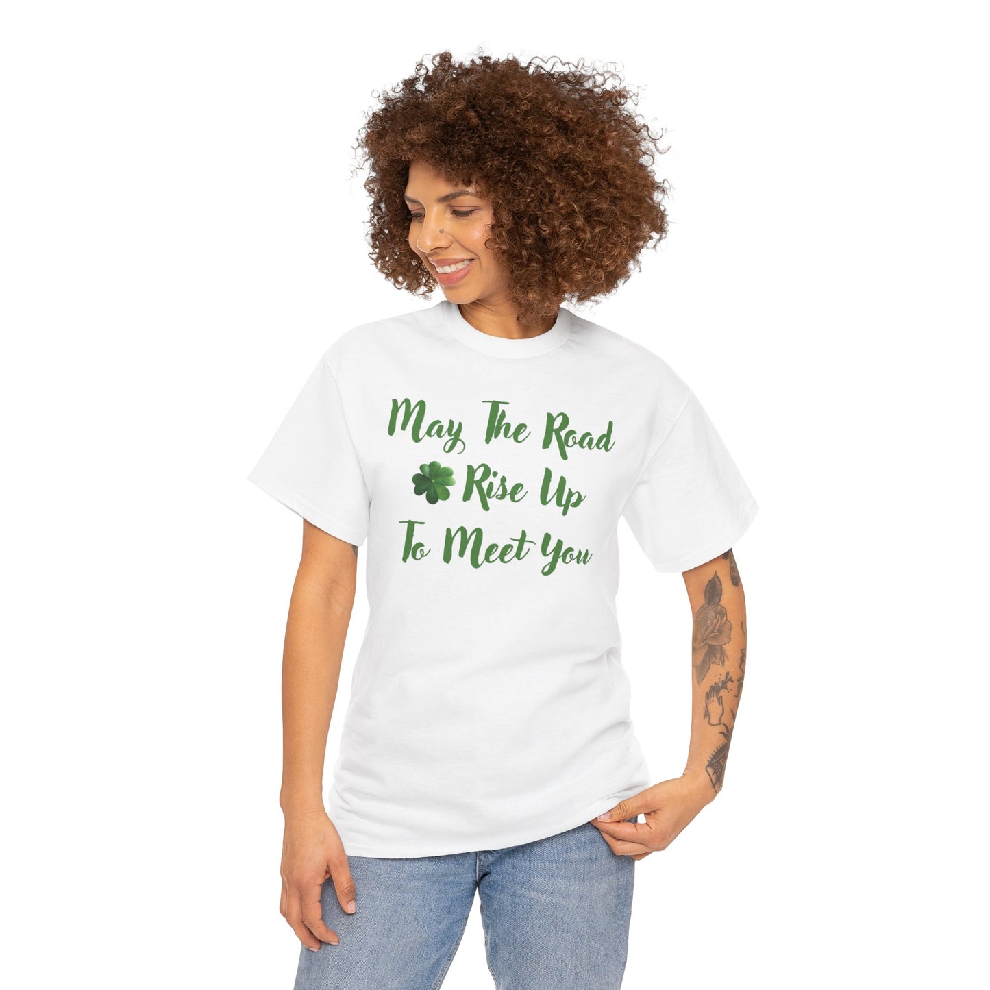 May the Road Rise Up to Meet You 2 - Unisex Tee - Irish, St Patrick's Day