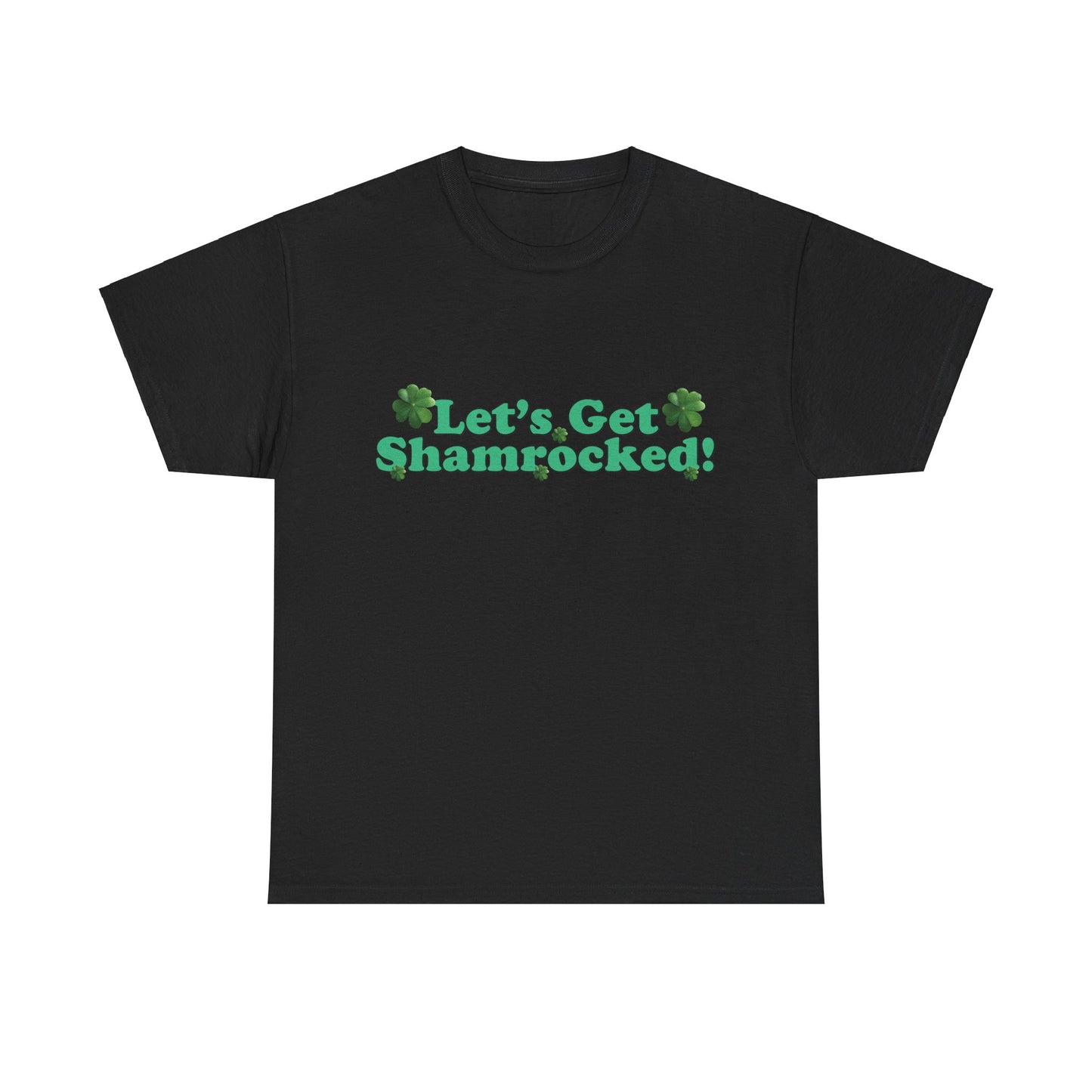 Let’s Get Shamrocked! - Unisex Tee - Irish, St Patrick's Day