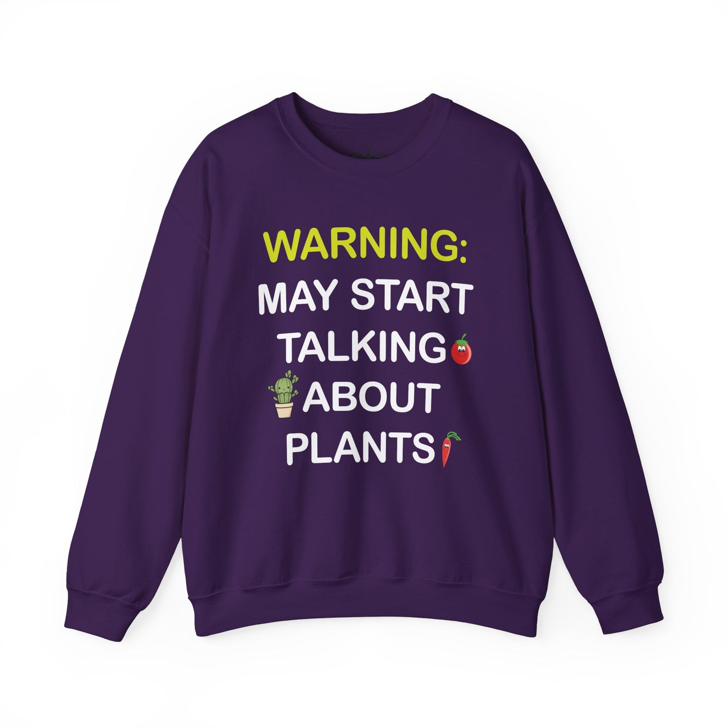 Plant Lover Unisex Sweatshirt - WARNING: MAY START TALKING ABOUT PLANTS
