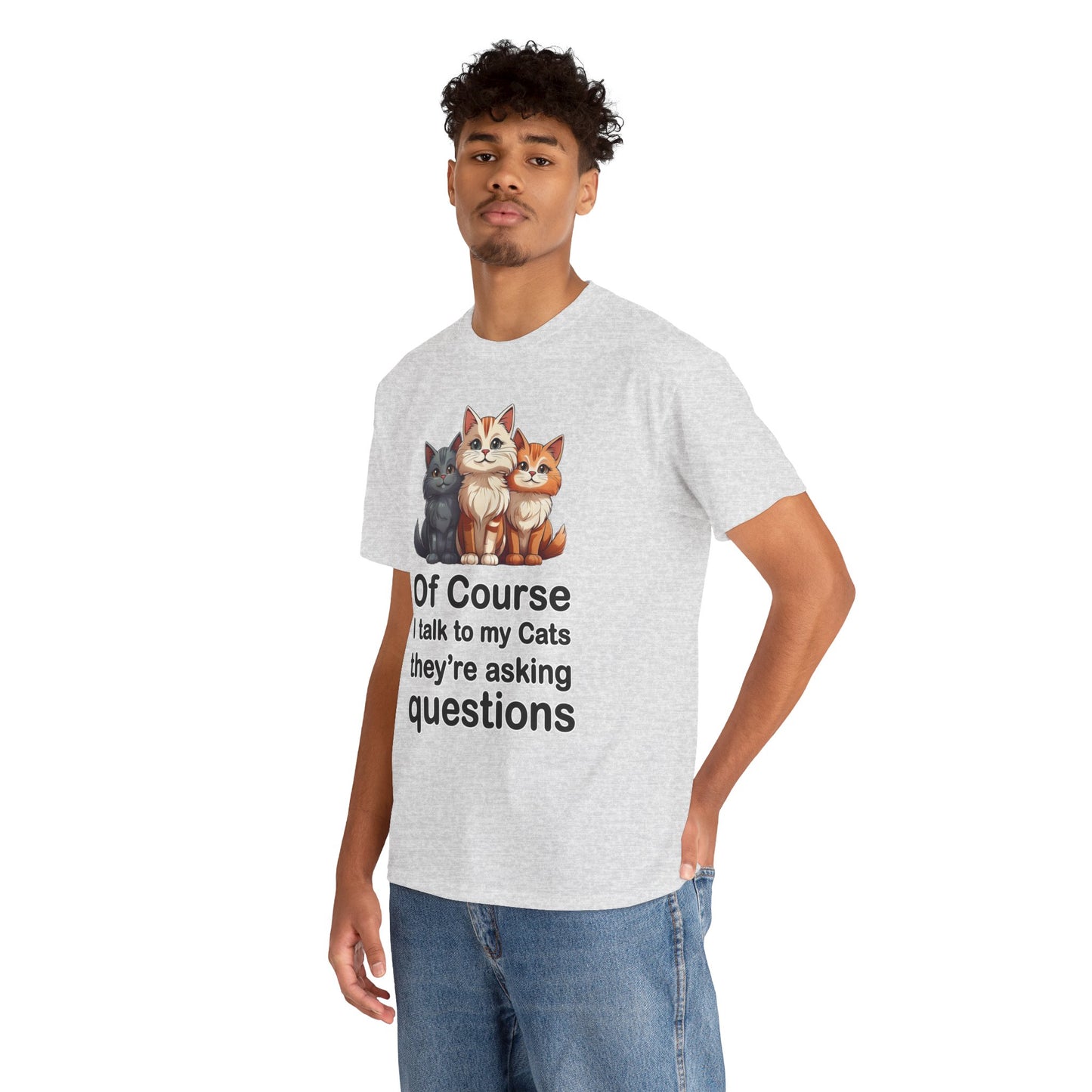 Of Course I Talk to My Cats – They’re the Real MVPs 🐾💬 - Funny Cat Lovers Unisex Heavy Cotton Tee - Perfect for Gifts, Pet Owners, Birthdays, Cat Appreciation Day, or Casual Wear