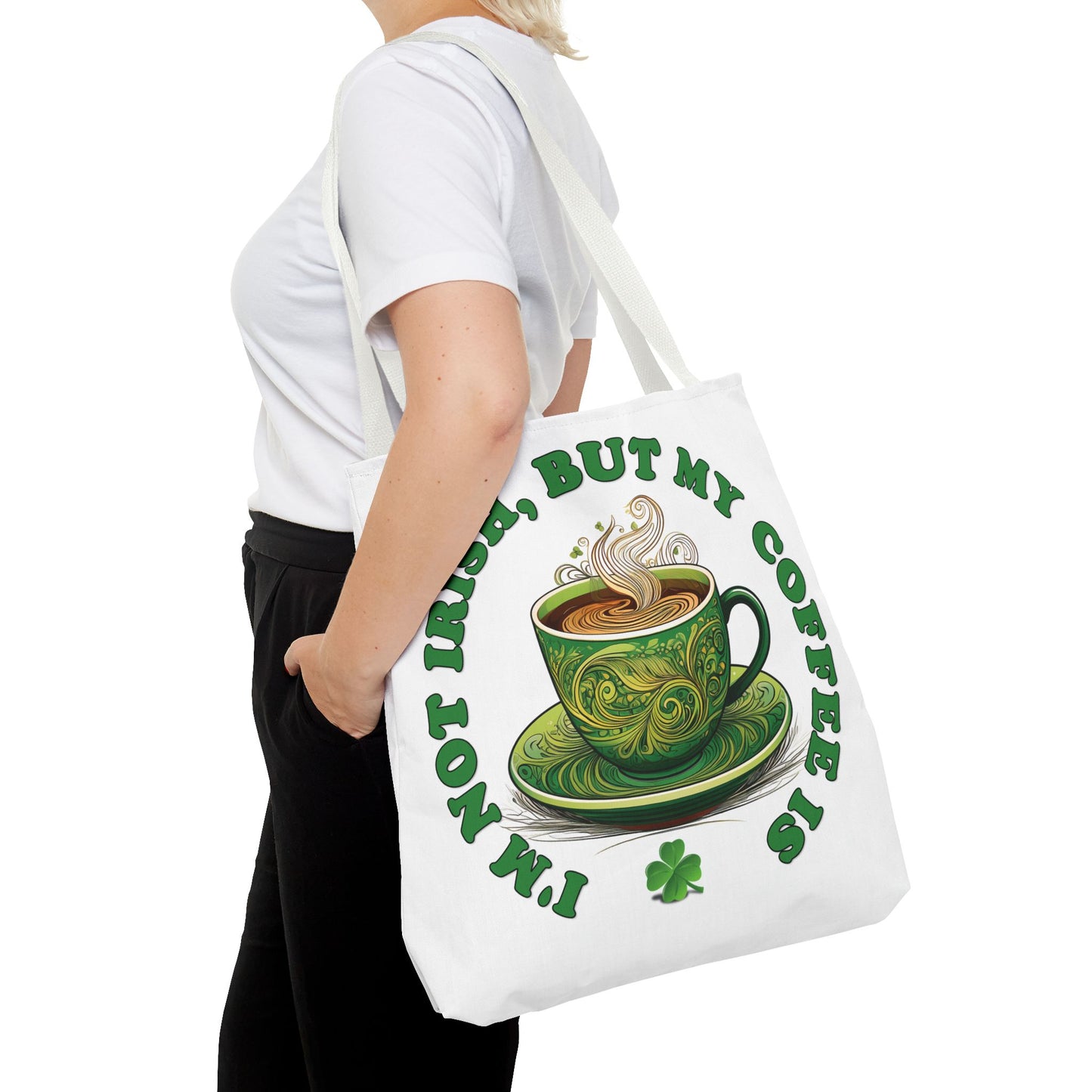 St. Patrick's Day Tote Bag - I'm Not Irish, But My Coffee Is