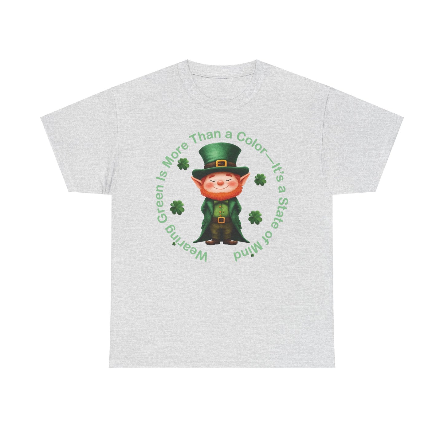 Wearing Green Is More Than a Color—It’s a State of Mind - Unisex Tee - Irish, St Patrick's Day