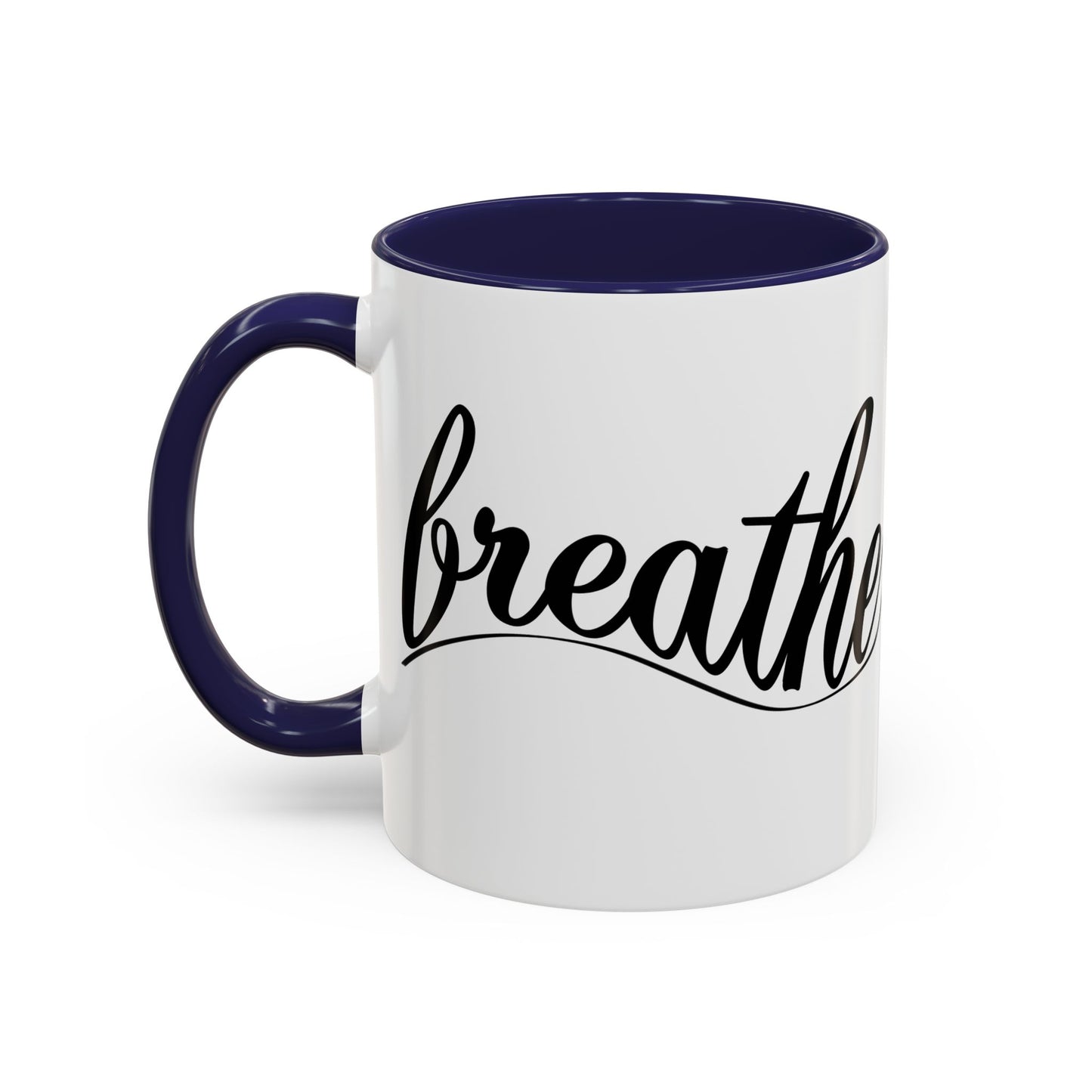 Breathe Accent Coffee Mug - Motivational 11oz & 15oz Tea Cup
