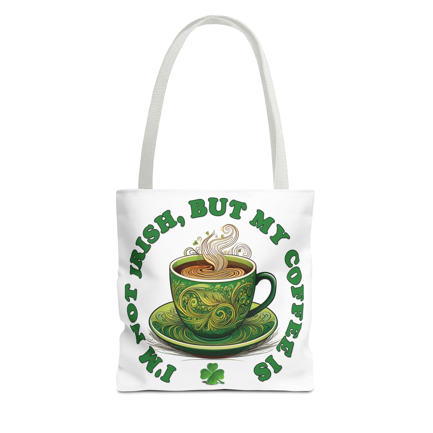 St. Patrick's Day Tote Bag - I'm Not Irish, But My Coffee Is