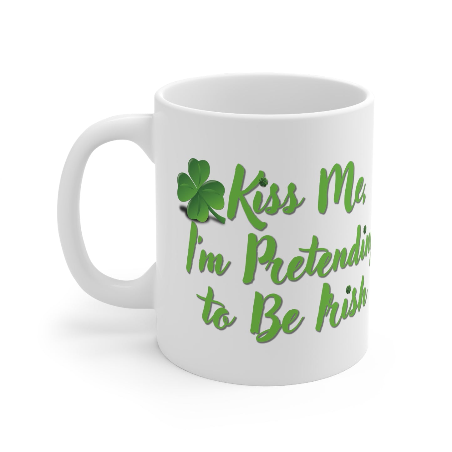 Mugs St Patrick's Day - Kiss Me, I'm Pretending to Be Irish