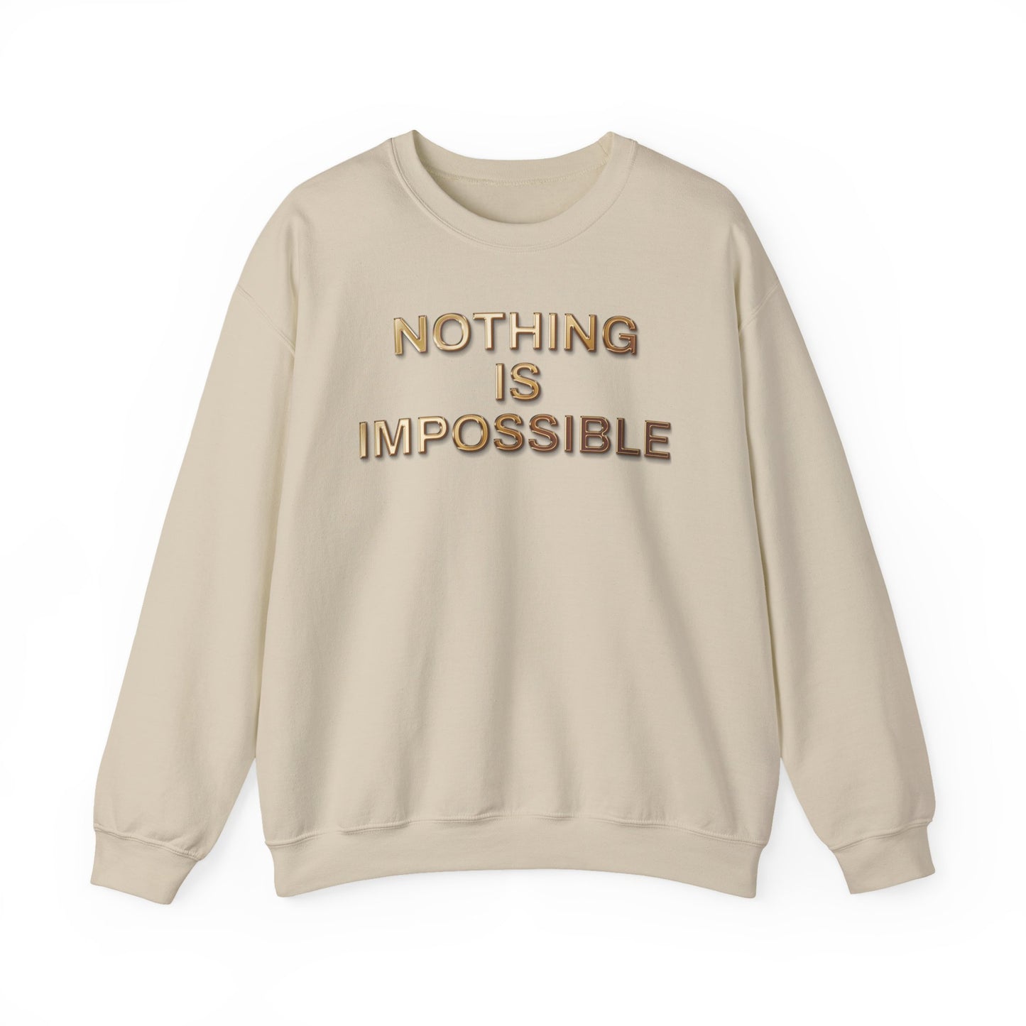 Nothing Is Impossible – Bold Gold Motivation for Everyday Warriors - Inspirational Sweatshirt: Nothing Is Impossible - Cozy Unisex Crewneck for Motivation, Gift, Casual Wear, Positive Vibes