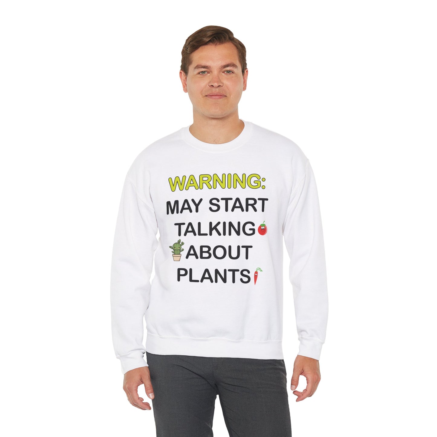 Plant Lover Unisex Sweatshirt - WARNING: MAY START TALKING ABOUT PLANTS