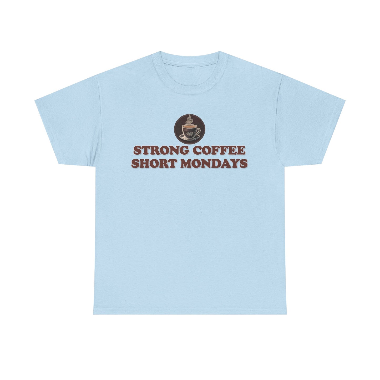 "Strong Coffee - Short Mondays" Unisex Heavy Cotton Tee Graphic Shirt